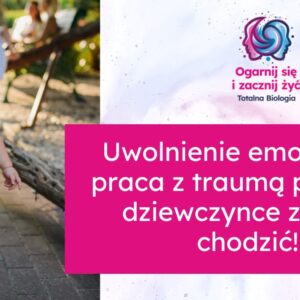 Uwolnienie emocji. Jak praca z trauma pomogla dziewczynce zaczac chodzic