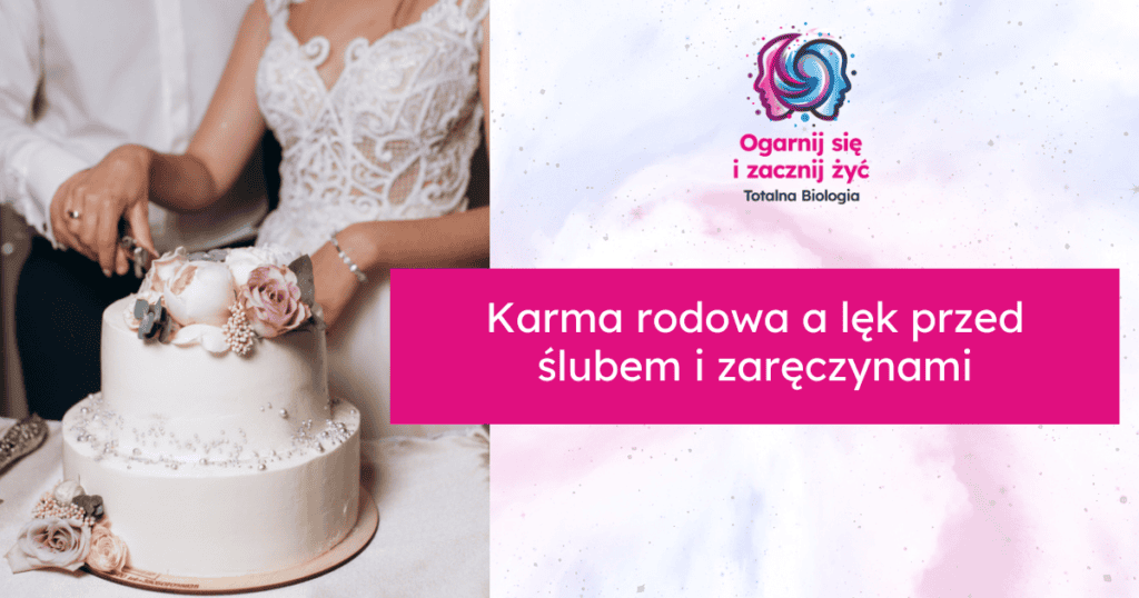 Karma rodowa a lęk przed ślubem i zaręczynami
