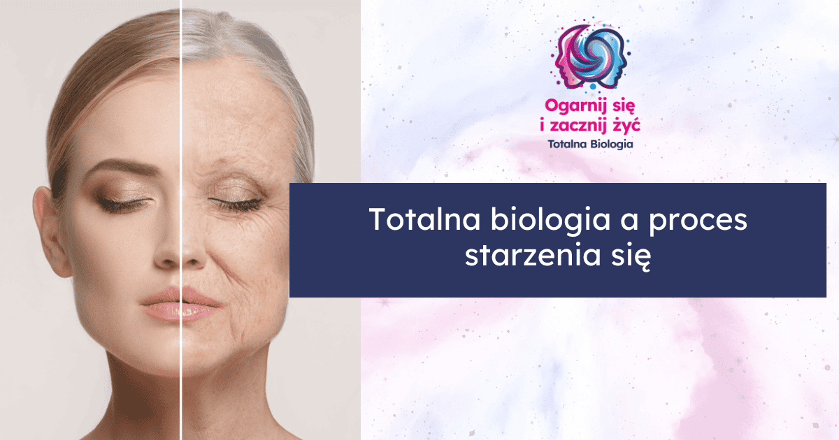 Totalna biologia a proces starzenia się