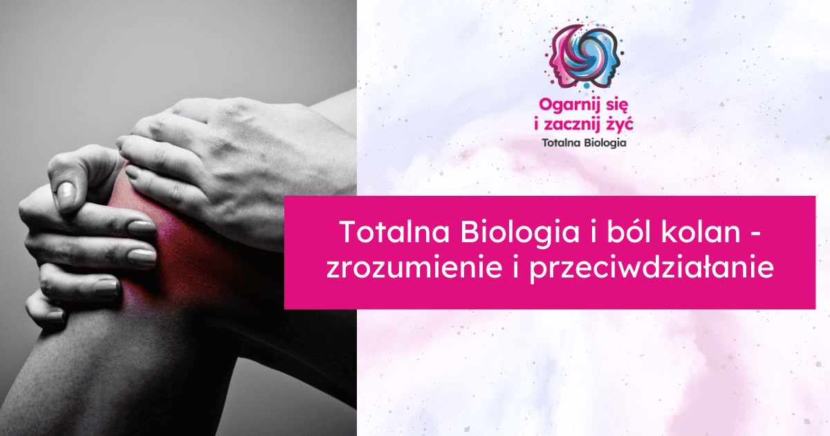 Totalna Biologia i ból kolan - zrozumienie i przeciwdziałanie