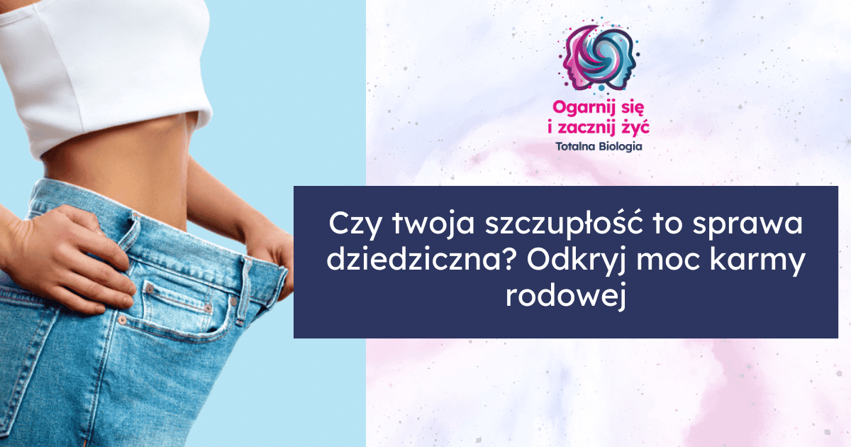 Czy twoja szczupłość to sprawa dziedziczna? Odkryj moc karmy rodowej