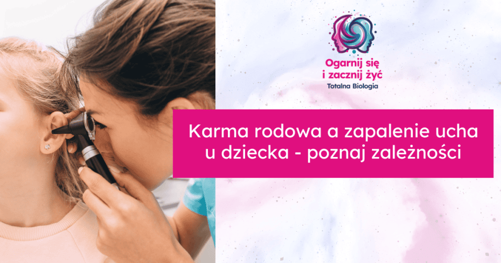 Karma rodowa a zapalenie ucha u dziecka - poznaj zależności