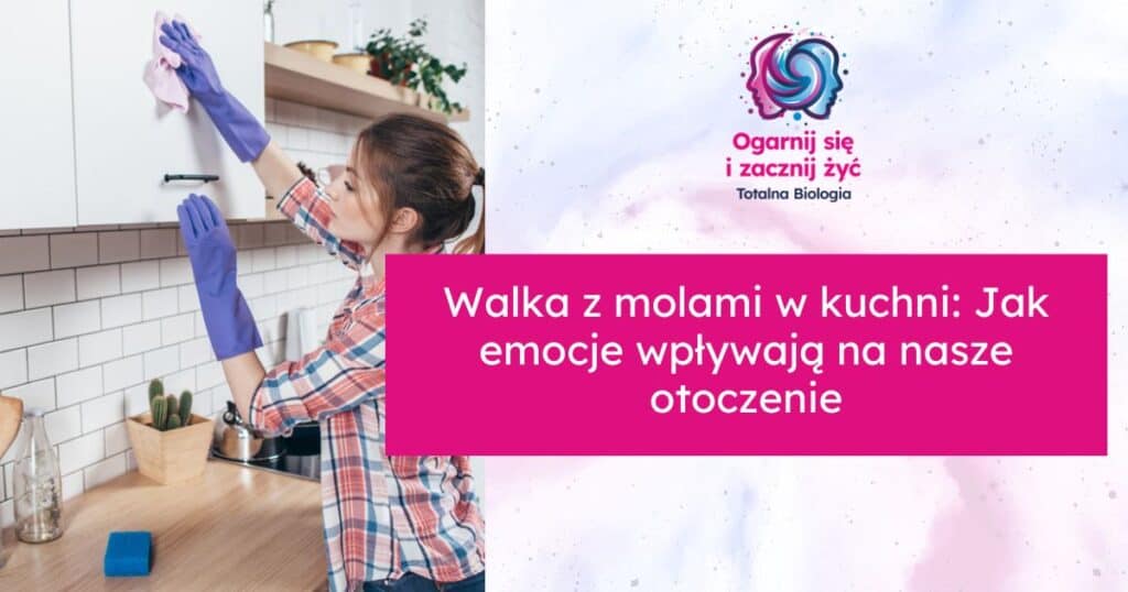 Walka z molami w kuchni: Jak emocje wpływają na nasze otoczenie