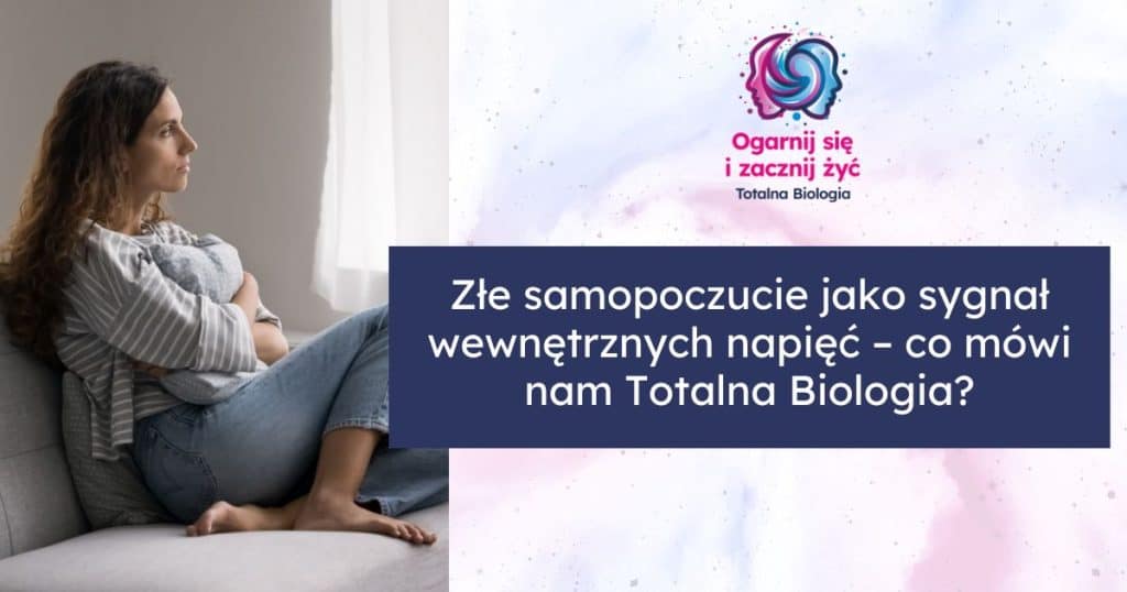 Złe samopoczucie a Totalna Biologia