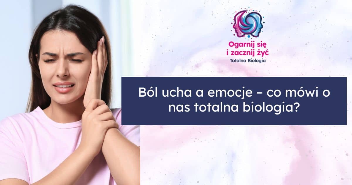 ból ucha a totalna biologia