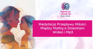 Medytacja Przeplywu Milosci Miedzy Matka a Dzieckiem