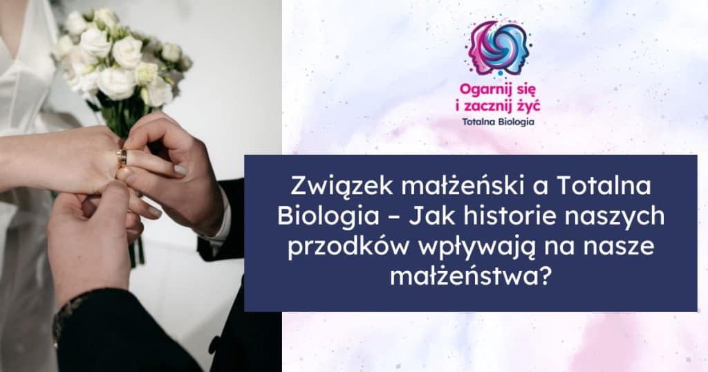 małżeństwo a totalna biologia