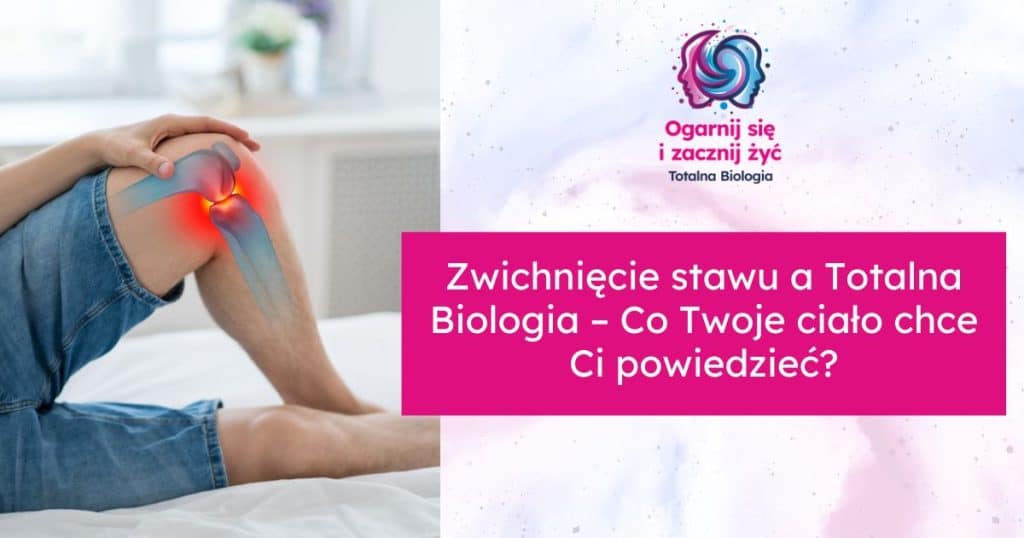 zwichnięcie stawu a totalna biologia