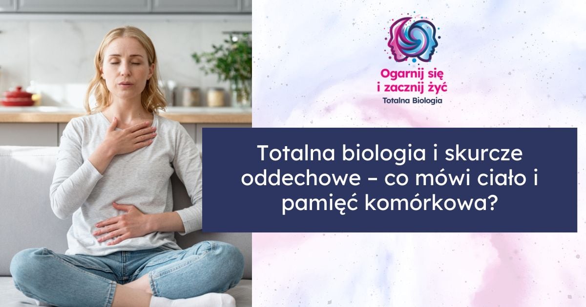 Skurcze oddechowe a totalna biologia