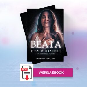 PRZEDSPRZEDAŻ! Ebook: BEATA Przebudzenie. Rok, który zmienił wszystko + Bonusy