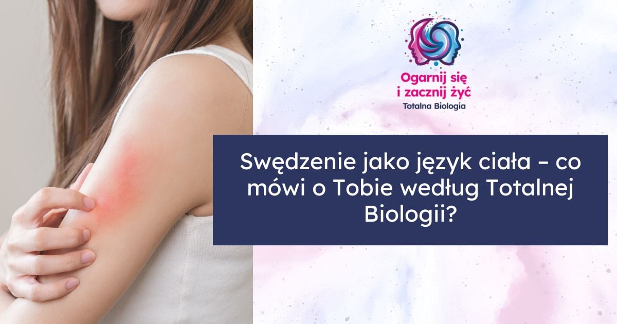 swędzenie a totalna biologia
