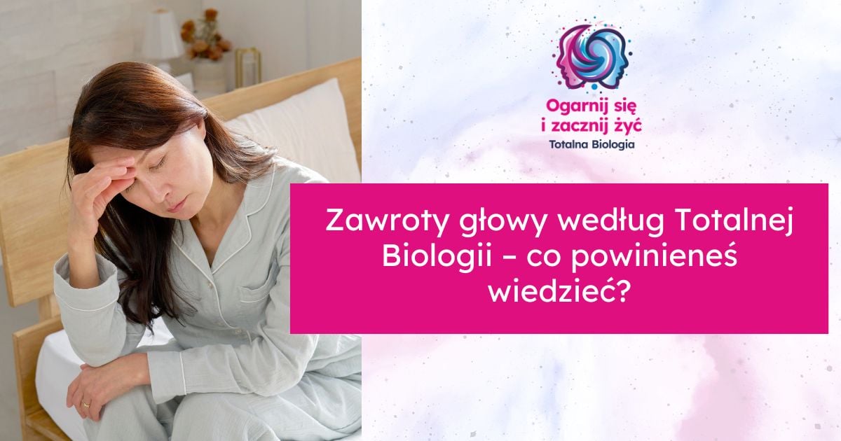 zawroty głowy a totalna biologia