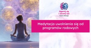 Medytacja, medytacja uwolnienia od programów rodowych, Totalna Biologia, kursy, szkolenia, warsztaty, konsultacje, recall healing, karma rodowa, medytacja uwalniająca od przekonań, terapia rodowa, rozwój duchowy, zdrowie emocjonalne, zrozumienie własnej przeszłości, techniki medytacyjne, kursy duchowe, warsztaty rozwojowe, terapia duchowa, blokady karmiczne, mogące wpływać na życie, oddech, relaksacja, samoświadomość, sesje medytacyjne, kurs Totalna Biologia, odblokowanie karmy rodowej, любовь, rozwój osobisty, terapia traumy.