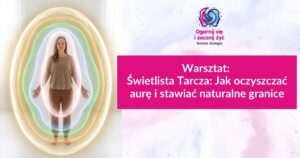 EFT Tapping – Transformacja finansowa i osobista 4 - - Totalna Biologia, Karma Rodowa Totalna Biologia - Kurs warsztatowy o oczyszczaniu aury i wyznaczaniu granic.