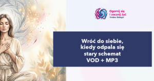 Obraz przedstawia osobę medytującą, symbolizującą powrót do siebie i odblokowanie starego schematu, z informacją o dostępności materiałów wideo i audio do samodzielnej pracy.