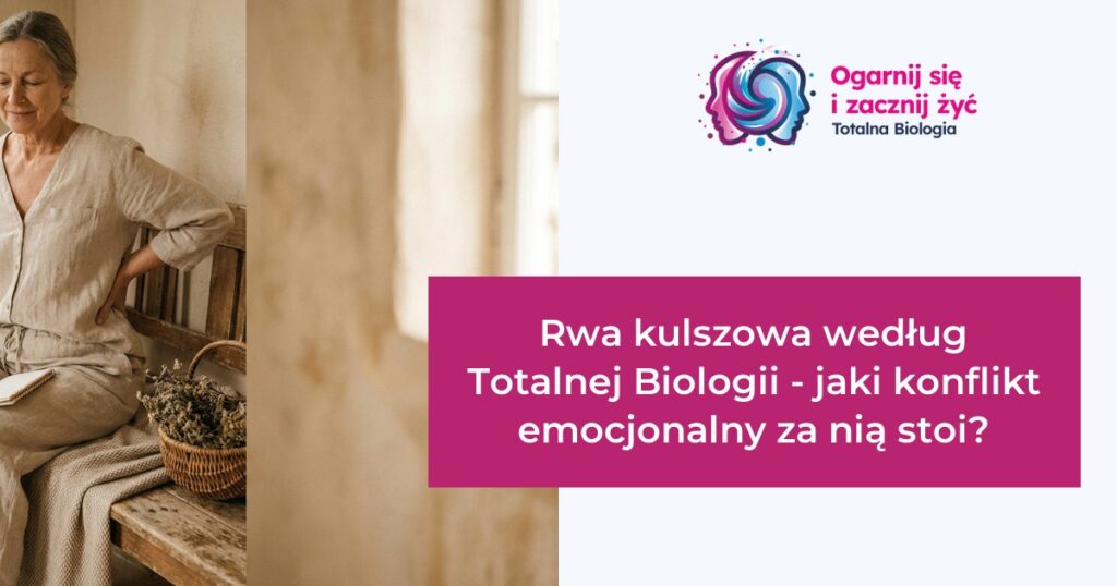 Rwa kulszowa według Totalnej Biologii - jaki konflikt emocjonalny za nią stoi? 1 - - Totalna Biologia, Karma Rodowa Totalna Biologia - Rwa kulszowa, konflikt emocjonalny, terapia, kurs, szkolenie, warsztat, Totalna.