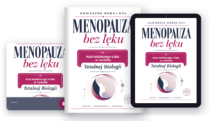 Totalna Biologia, Menopauza bez lęku, książki i e-booki, wsparcie zdrowia kobiecego, kursy, szkolenia, warsztaty, konsultacje, naturalne metody leczenia, edukacja zdrowotna.