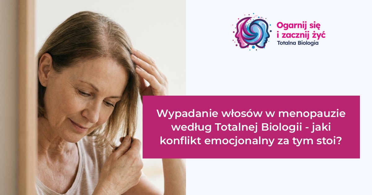 Strona główna 15 - - Totalna Biologia, Karma Rodowa Wypadanie włosów w menopauzie według Totalnej Biologii - jaki konflikt emocjonalny za tym stoi? - Ogarnij Się i Zacznij Żyć