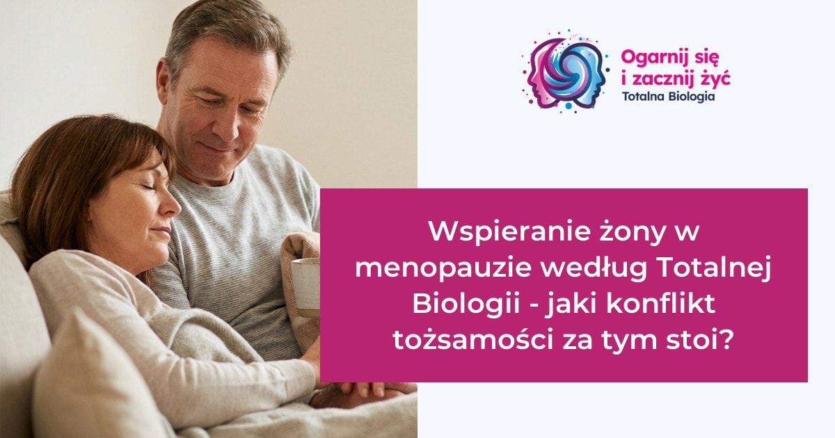 Strona główna 14 - - Totalna Biologia, Karma Rodowa Totalna Biologia - wsparcie kobiet w menopauzie, konflikt tożsamości, kurs, szkolenie, warsztat, konsultacje.