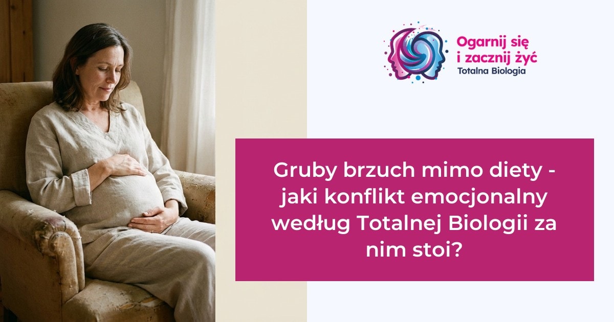 Strona główna 14 - - Totalna Biologia, Karma Rodowa Opis alt tag dla Totalna Biologia – Gruby brzuch mimo diety, konflikt emocjonalny, Totalna Biologia.